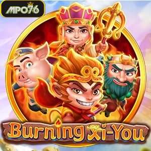 Burning Xi You