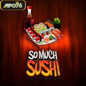 Smo much sushi